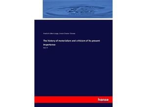 9783743355750 - The history of materialism and criticism of its present importance - Friedrich Albert Lange Ernest Chester Thomas Kartoniert (TB)