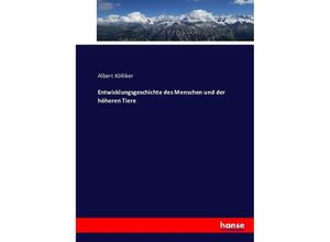 9783743355842 - Entwicklungsgeschichte des Menschen und der höheren Tiere - Albert Kölliker Kartoniert (TB)