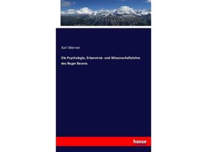 9783743356146 - Die Psychologie Erkenntnis- und Wissenschaftslehre des Roger Bacons - Karl Werner Kartoniert (TB)