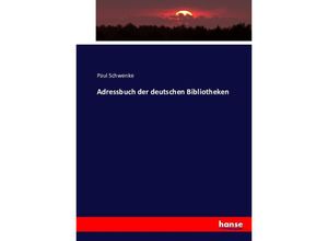 9783743356535 - Adressbuch der deutschen Bibliotheken - Paul Schwenke Kartoniert (TB)