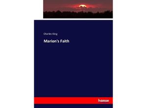 9783743357839 - Marions Faith - Charles King Kartoniert (TB)