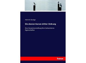 9783743358928 - Die ebenen Kurven dritter Ordnung - Heinrich Durège Kartoniert (TB)