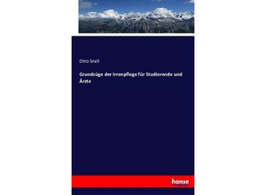 9783743359369 - Grundzüge der Irrenpflege für Studierende und Ärzte - Otto Snell Kartoniert (TB)