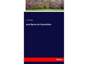 9783743359703 - Lord Byron als Dramatiker - J H Groag Kartoniert (TB)