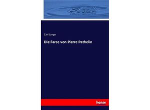 9783743359840 - Die Farce von Pierre Pathelin - Carl Lange Kartoniert (TB)