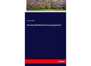 9783743361560 - Charakterbild Michael Servets gezeichnet - Henri Tollin Kartoniert (TB)