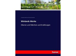 9783743361836 - Wielands Werke - Christoph Martin Wieland Heinrich Christoph Pröhle Kartoniert (TB)