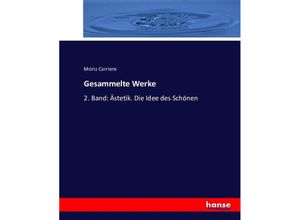 9783743361980 - Gesammelte Werke - Moriz Carriere Kartoniert (TB)