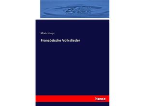 9783743362000 - Französische Volkslieder - Moriz Haupt Kartoniert (TB)