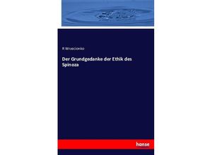 9783743362291 - Der Grundgedanke der Ethik des Spinoza - R Wrzecionko Kartoniert (TB)