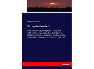 9783743362383 - Wo lag das Paradies? - Friedrich Delitzsch Kartoniert (TB)