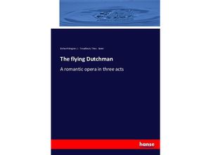 9783743364080 - The flying Dutchman - Richard Wagner J Troudbeck Theo Baker Kartoniert (TB)