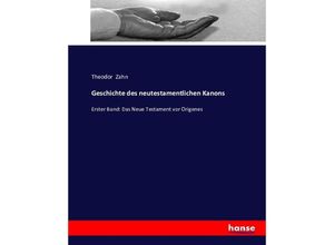 9783743364417 - Geschichte des neutestamentlichen Kanons - Theodor Zahn Kartoniert (TB)