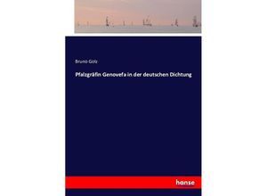 9783743365667 - Pfalzgräfin Genovefa in der deutschen Dichtung - Bruno Golz Kartoniert (TB)