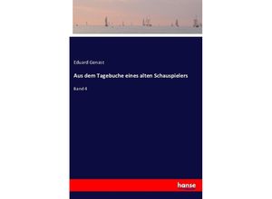 9783743366022 - Aus dem Tagebuche eines alten Schauspielers - Eduard Genast Kartoniert (TB)