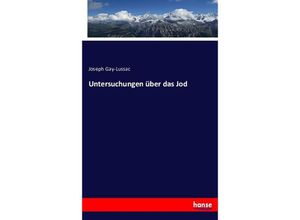 9783743367173 - Untersuchungen über das Jod - Joseph Gay-Lussac Kartoniert (TB)