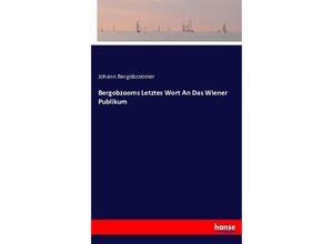 9783743368262 - Bergobzooms Letztes Wort An Das Wiener Publikum - Johann Bergobzoomer Kartoniert (TB)