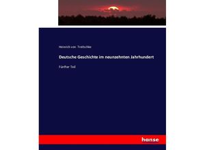 9783743369986 - Deutsche Geschichte im neunzehnten Jahrhundert - Heinrich von Treitschke Kartoniert (TB)