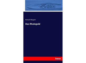 9783743370548 - Das Rheingold - Richard Wagner Kartoniert (TB)