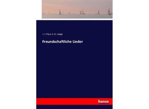 9783743371132 - Freundschaftliche Lieder - I J Pyra S G Lange Kartoniert (TB)