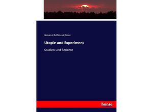 9783743371224 - Utopie und Experiment - Giovanni Battista de Rossi Kartoniert (TB)