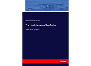 9783743372740 - The music-lesson of Confucius - Charles Godfrey Leland Kartoniert (TB)