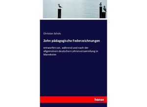 9783743373969 - Zehn pädagogische Federzeichnungen - Christian Scholz Kartoniert (TB)