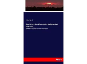 9783743374034 - Geschichte des Pfarrdorfes Rußheim bei Karlsruhe - Fritz Hoeck Kartoniert (TB)