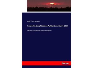 9783743374430 - Geschichte des pfälzischen Aufstandes im Jahre 1849 - Otto Fleischmann Kartoniert (TB)