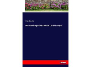 9783743374447 - Die hamburgische Familie Lorenz Meyer - Otto Beneke Kartoniert (TB)