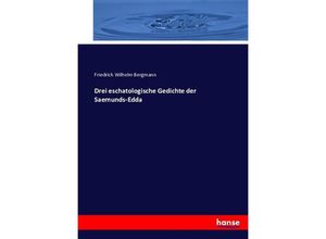 9783743376380 - Drei eschatologische Gedichte der Saemunds-Edda - Friedrich Wilhelm Bergmann Kartoniert (TB)