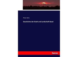 9783743376649 - Geschichte der Stadt und Landschaft Basel - Peter Ochs Kartoniert (TB)