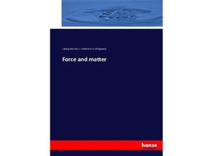 9783743376946 - Force and matter - Ludwig Büchner J Frederick tr Collingwood Kartoniert (TB)