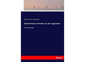 9783743377950 - Selected Poems of Walter von der Vogelweide - Walther von der Vogelweide Kartoniert (TB)