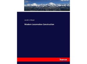 9783743378292 - Modern Locomotive Construction - Jacob G Meyer Kartoniert (TB)