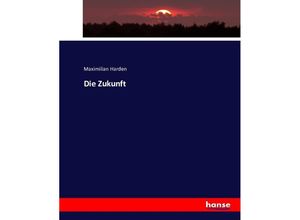 9783743379473 - Die Zukunft - Maximilian Harden Kartoniert (TB)