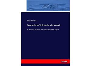9783743379510 - Germanische Volkslieder der Vorzeit - Rosa Warrens Kartoniert (TB)