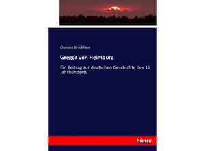 9783743380134 - Gregor von Heimburg - Clemens Brockhaus Kartoniert (TB)