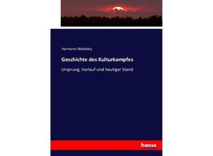 9783743380745 - Geschichte des Kulturkampfes - Hermann Robolsky Kartoniert (TB)