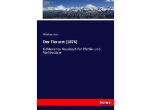 9783743380967 - Der Tierarzt (1876) - Wilehlm Ama Kartoniert (TB)