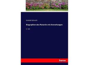9783743381087 - Biographien des Plutarchs mit Anmerkungen - Gottlob Schirach Kartoniert (TB)