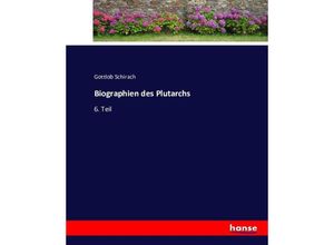 9783743381094 - Biographien des Plutarchs - Gottlob Schirach Kartoniert (TB)