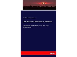 9783743381421 - Über den Ersten Brief Pauli an Timotheus - Friedrich Daniel Ernst Schleiermacher Kartoniert (TB)