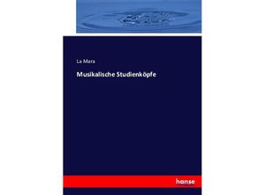 9783743381438 - Musikalische Studienköpfe - La Mara Kartoniert (TB)