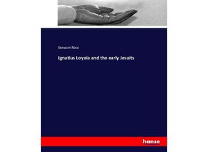 9783743383609 - Ignatius Loyola and the early Jesuits - Stewart Rose Kartoniert (TB)