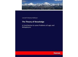 9783743383821 - The Theory of Knowledge - Leonard Trelawney Hobhouse Kartoniert (TB)