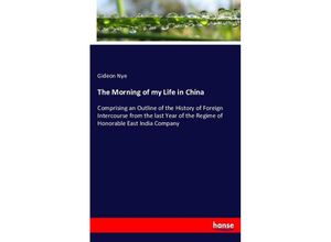 9783743384057 - The Morning of my Life in China - Gideon Nye Kartoniert (TB)