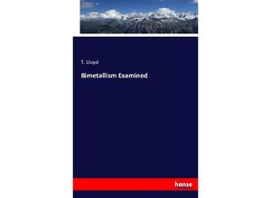 9783743384071 - Bimetallism Examined - T Lloyd Kartoniert (TB)