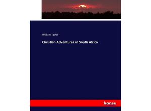 9783743384194 - Christian Adventures in South Africa - William Taylor Kartoniert (TB)