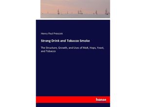 9783743384316 - Strong Drink and Tobacco Smoke - Henry Paul Prescott Kartoniert (TB)